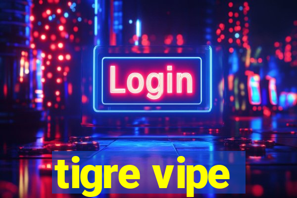 tigre vipe