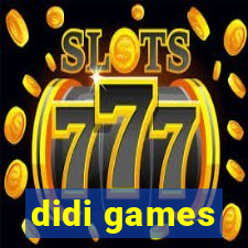 didi games