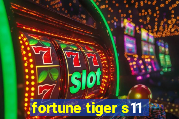 fortune tiger s11