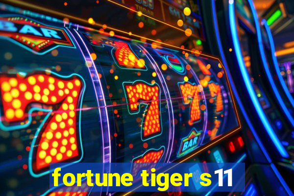 fortune tiger s11