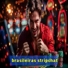 brasileiras stripchat