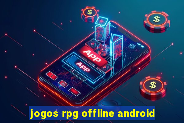 jogos rpg offline android