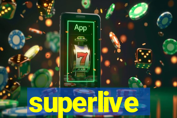 superlive