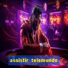 assistir telemundo no brasil