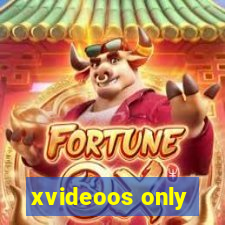 xvideoos only