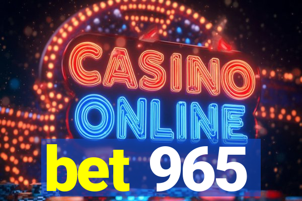 bet 965