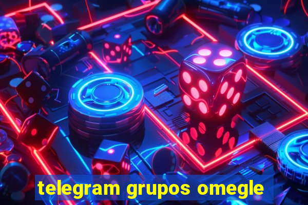 telegram grupos omegle