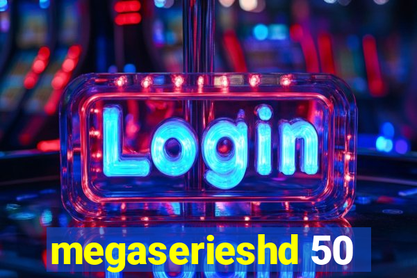 megaserieshd 50