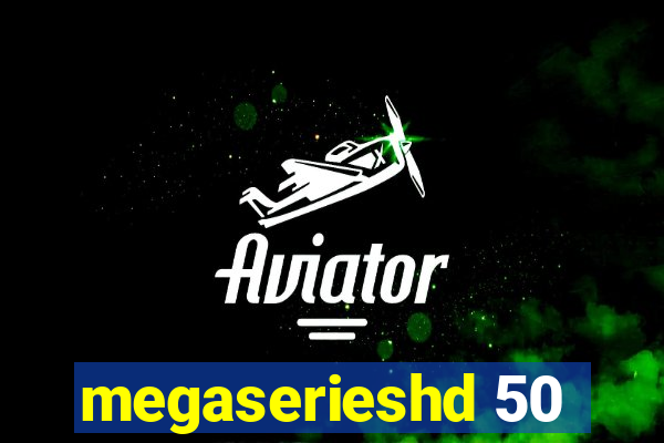 megaserieshd 50