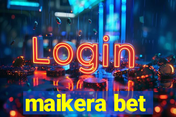 maikera bet