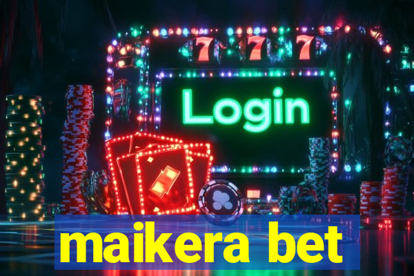 maikera bet