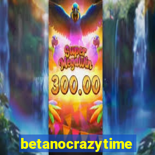 betanocrazytime