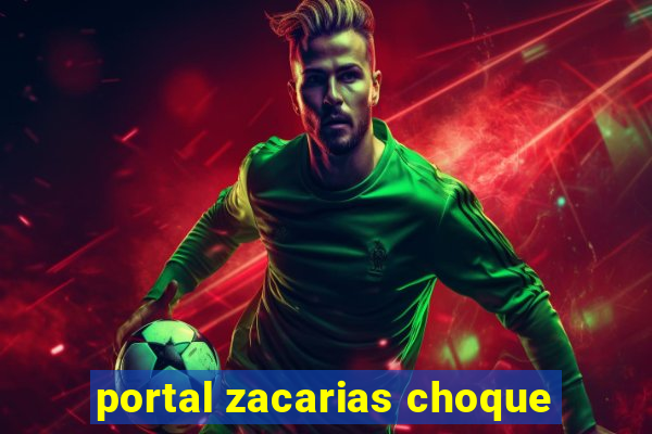 portal zacarias choque