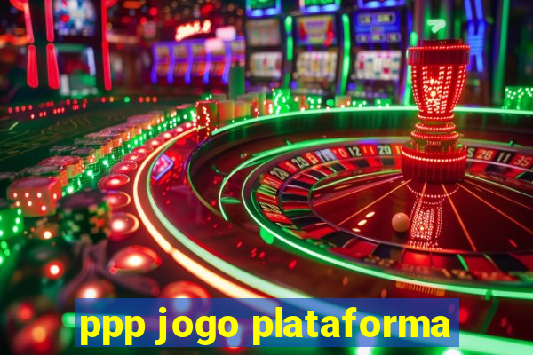 ppp jogo plataforma