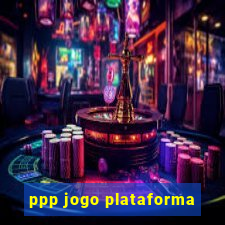 ppp jogo plataforma