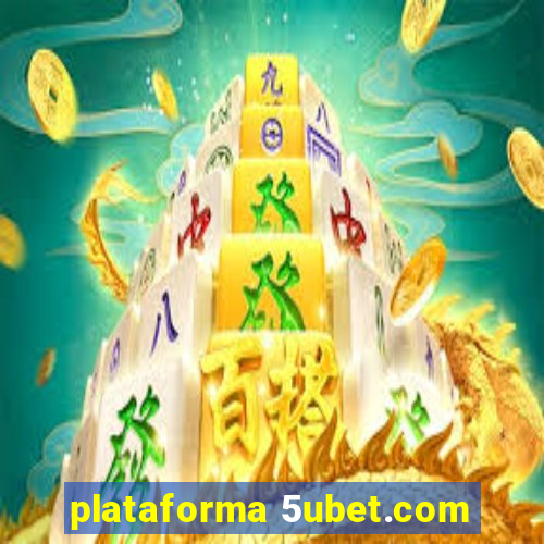 plataforma 5ubet.com