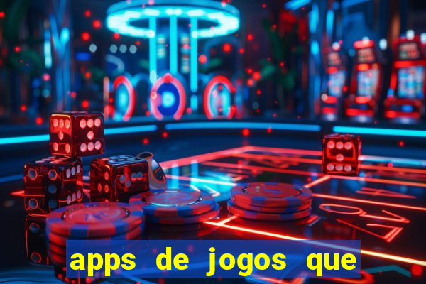 apps de jogos que pagam de verdade