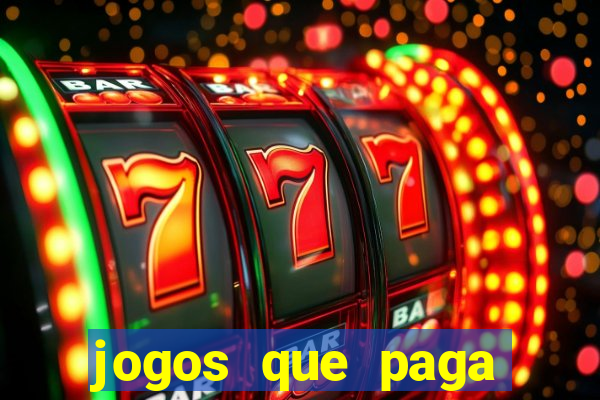 jogos que paga dinheiro sem depositar