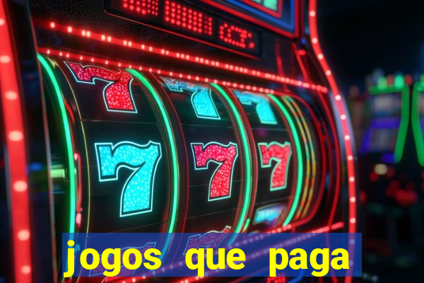 jogos que paga dinheiro sem depositar