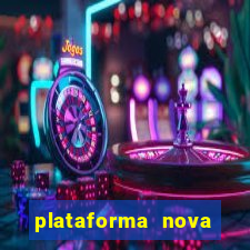 plataforma nova lançada hoje