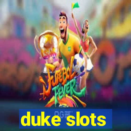 duke slots