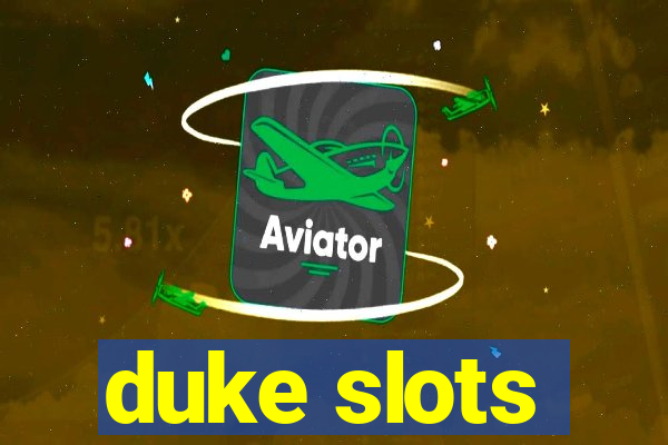 duke slots