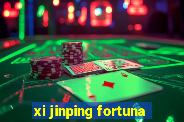 xi jinping fortuna