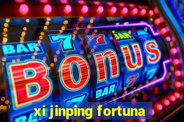 xi jinping fortuna