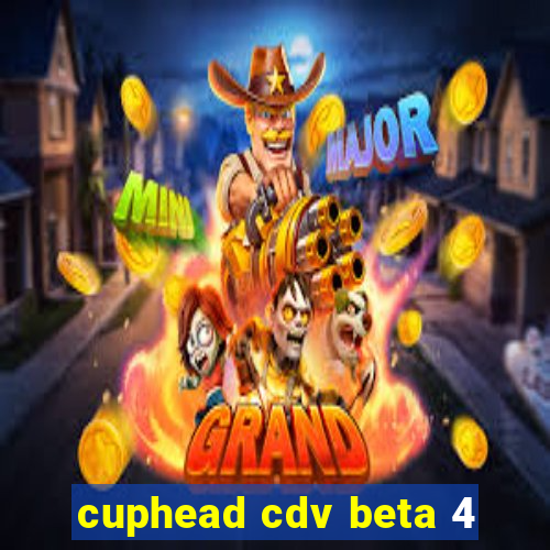 cuphead cdv beta 4