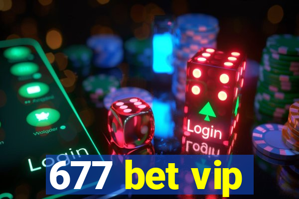 677 bet vip