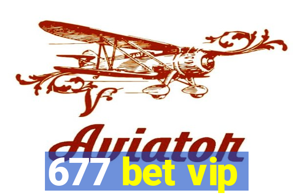 677 bet vip