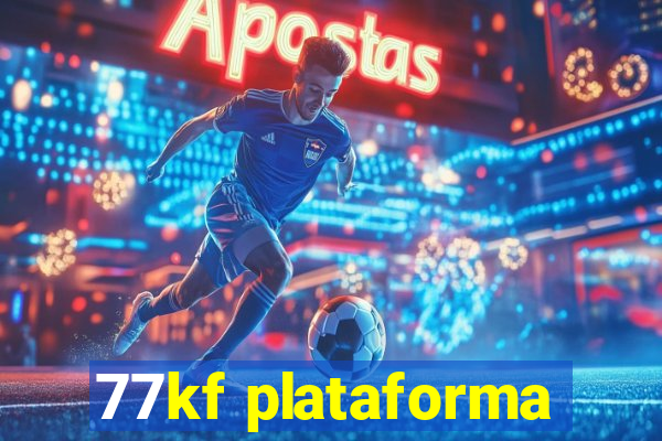 77kf plataforma