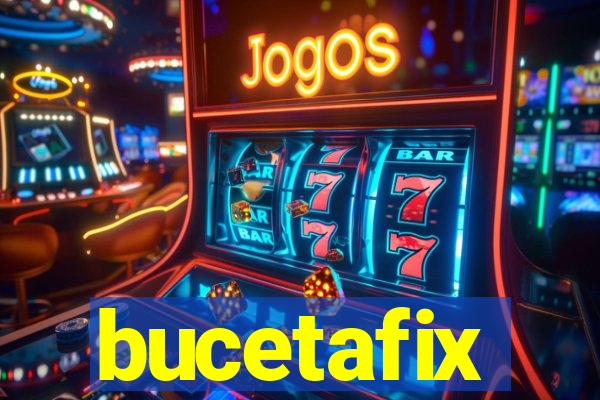 bucetafix