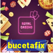 bucetafix