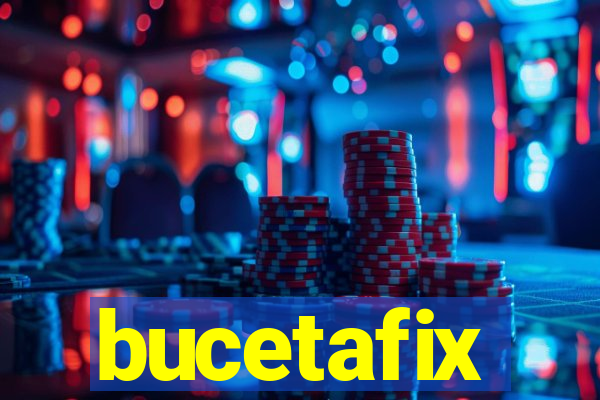 bucetafix