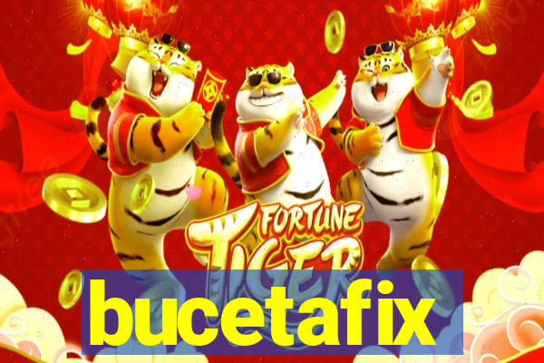 bucetafix