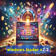 windows loader v2.2