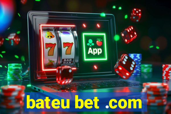 bateu bet .com