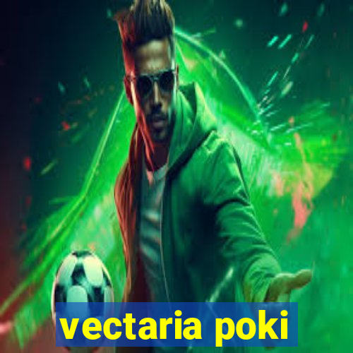 vectaria poki