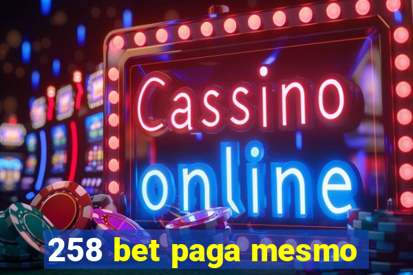 258 bet paga mesmo