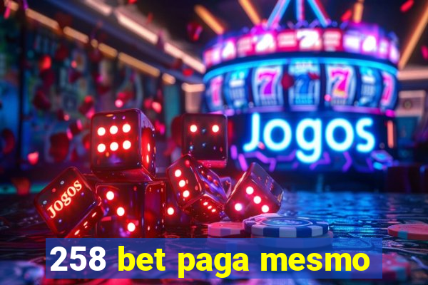 258 bet paga mesmo