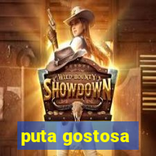 puta gostosa