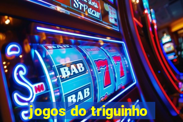 jogos do triguinho