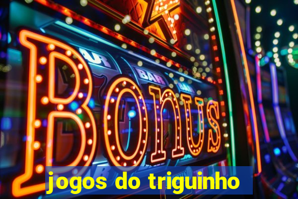 jogos do triguinho