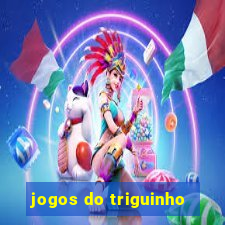 jogos do triguinho