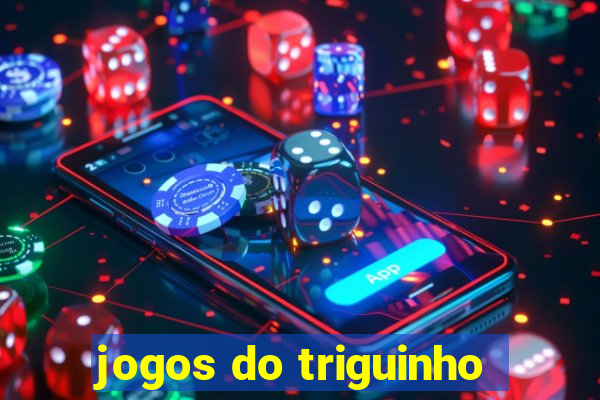 jogos do triguinho