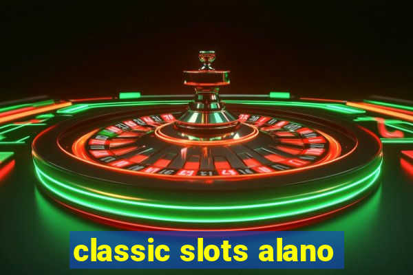 classic slots alano