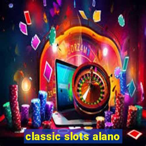 classic slots alano