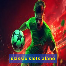 classic slots alano