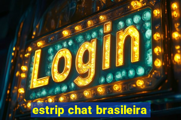 estrip chat brasileira